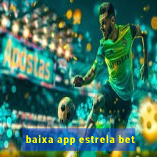 baixa app estrela bet